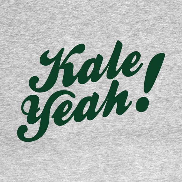 Kale Yeah! by PodDesignShop